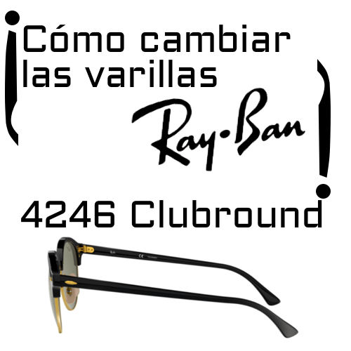 Cambio de varillas Ray-Ban RB4246