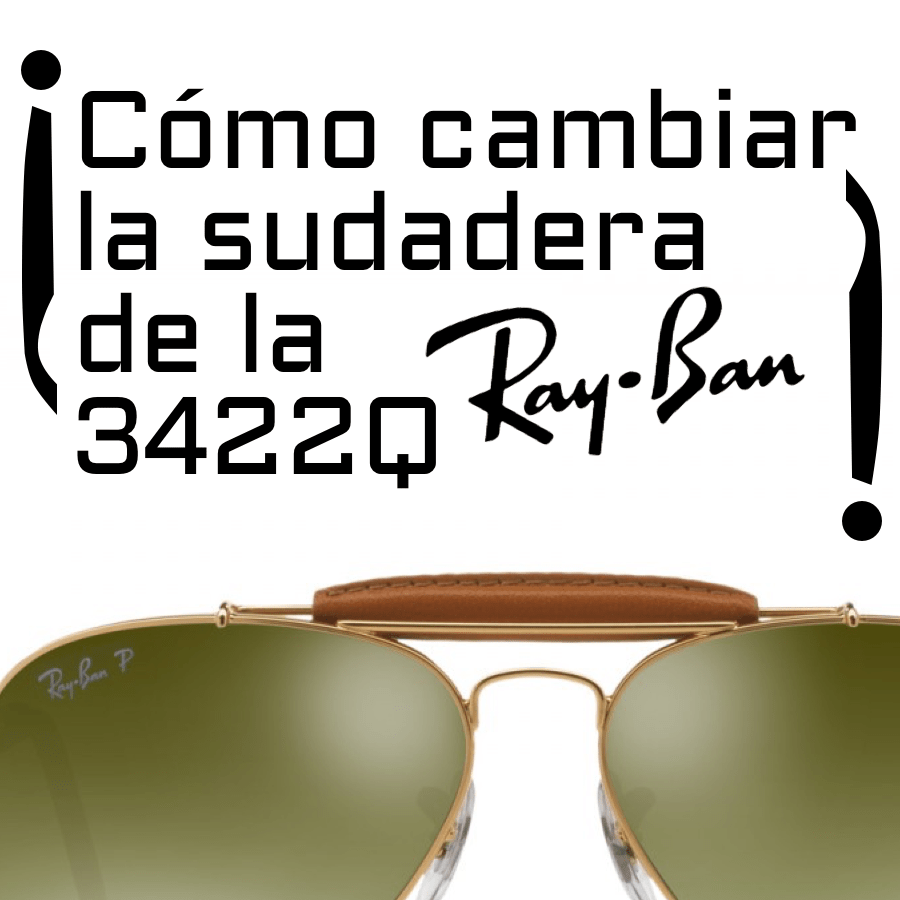¿Cómo cambiar la sudadera de la Ray-Ban 3422Q?